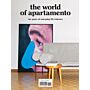 The World of Apartamento - Ten years of everyday life interiors