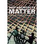 Why Architects Matter - Evidencing and Communicating the Value of Architects