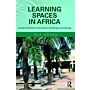 Learning Spaces in Africa - Critical Histories to 21st Century Challenges and Change