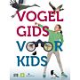 Vogelgids voor Kids - 116 vertrouwde vogelsoorten