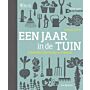 Een Jaar in de Tuin - tuinieren van maand tot maand