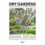 Dry Gardens - High Style for Low Water Gardens