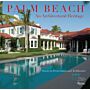 Palm Beach : An Architectural Heritage: Stories in Preservation and Architecture