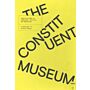 The Constituent Museum - Constellations of Knowledge, Politics and Mediation