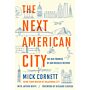 The Next American City : The Big Promise of Our Midsize Metros