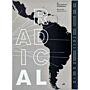 Radical - 50 Latin American Architectures