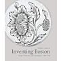 Inventing Boston - Design, Production and Consumption 1680-1720
