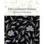 Die Lackkunst Koreas - Ästhetik in Vollendung
