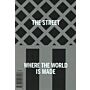The Street - Where The World Is Made Book 1