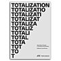 Totalization - Speculative Practice in Architectural Education