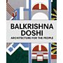 Balkrishna Doshi : Architecture for the People