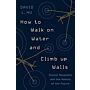How to Walk on Water and Climb up Walls - Animal Movement and the Robots of the Future