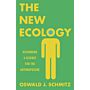 New Ecology : Rethinking a Science for the Anthropocene