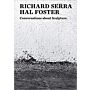 Richard Serra Hal Foster : Conversations about Sculpture