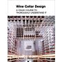 Wine Cellar Design - A Crash Course to Thoroughly Understand It