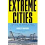 Extreme Cities - The Peril and Promise of Urban Life in the Age of Climate Change