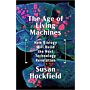 The Age of the Living Machines -  How Biology Will Build the Next Technology Revolution
