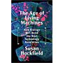 The Age of the Living Machines -  How Biology Will Build the Next Technology Revolution