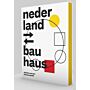 Nederland Bauhaus - Pioniers van een Nieuwe Wereld