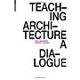 Teaching Architecture : A Dialogue