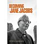 Becoming Jane Jacobs  (paperback)