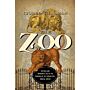 The Zoo - The Wild and Wonderful Tale of the Founding of London Zoo: 1826-1851 (PBK)