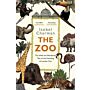 The Zoo - The Wild and Wonderful Tale of the Founding of London Zoo: 1826-1851 (PBK)
