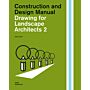 Drawing for Landscape Architects 2 : Perspective Drawing in History, Theory & Practice
