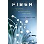 Fiber - The Coming Tech Revolution - And Why America Might Miss It