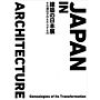 Japan in Architecture - Genealogies Of Its Transformation