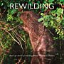 Rewilding - Real Life Stories of Returning British Wildlife to Balance