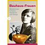 Bauhaus-Frauen : Meisterinnen in Kunst, Handwerk und Design