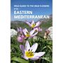 Field Guide to the Wild Flowers of the Eastern Mediterranean