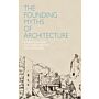 The Founding Myths of Architecture