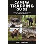 Camera Trapping Guide - Tracks, Sign, and Behavior of Eastern Wildlife