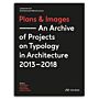 Plans & Images - An Archive of Projects on Typology in Architecture 2013–2018