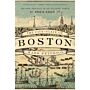 The City-State of Boston - The Rise and Fall of an Atlantic Power (1630-1865)