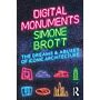 Digital Monuments : The Dreams and Abuses of Iconic Architecture (PBK)