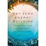 Net Zero Energy Building - Predicted and Unintended Consequences