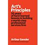 Art's Principles : 50 years of hard-learned lessons in building  a world-class professional services