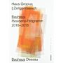 Haus Gropius: Zeitgenössisch : Bauhaus Residenz-Programm 2016 bis 2018