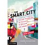 The Smart Enough City - Putting  Technology in its Place to Reclaim our Urban Future