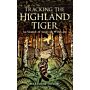 Tracking The Highland Tiger : In Search of Scottish Wildcats (hardcover)