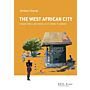 The West African City - Urban Space and Models of Urban Planning