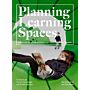 Planning Learning Spaces - A Practical Guide for Architects, Designers and School leaders