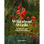 Wild about Weeds - Garden Design with Rebel Plants