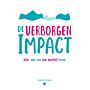 De verborgen impact - Alles voor een eco-positief leven