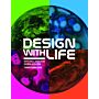 Design with Life - Biothech Architecture ad Resilient Cities