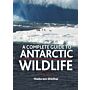A Complete Guide to Antarctic Wildlife (Second Edition)