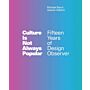 Culture is not Always Popular - Fifteen Years of Design Observer